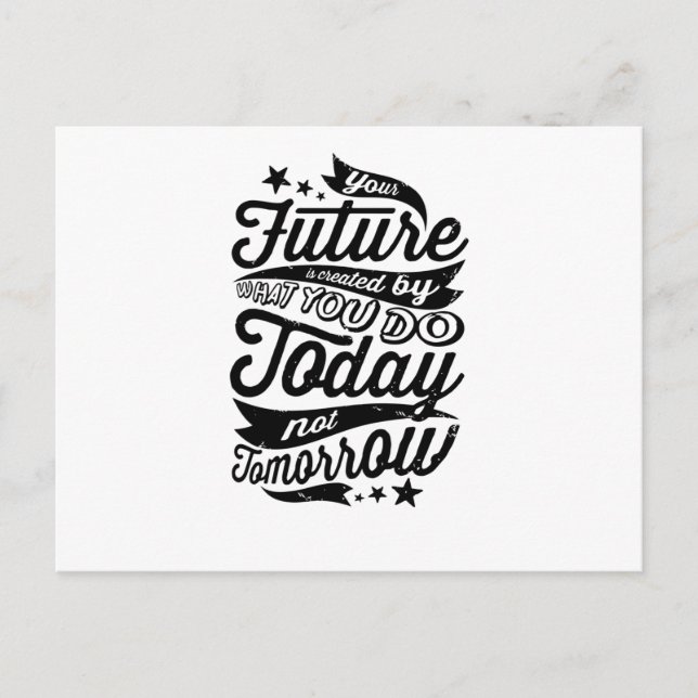 Your Future is Created Today Postcard (Front)