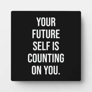 Your Future Self Is Counting On You - Gym, Hustle Plaque