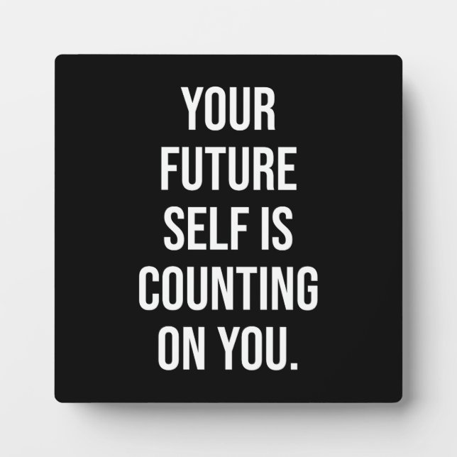 Your Future Self Is Counting On You - Gym, Hustle Plaque (Front)
