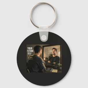 Your Future Self Is Proud of You Keychain