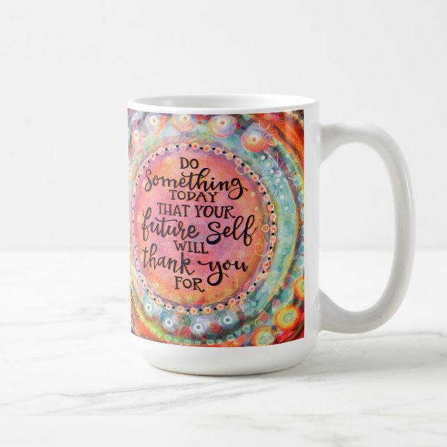 Your Future Self Will Thank You Coffee Mug (Right)