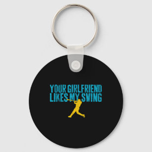 Your Girlfriend Likes My Swing Funny Baseball  Keychain