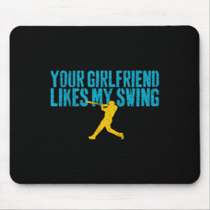 Your Girlfriend Likes My Swing Funny Bysebyll  Mouse Pad