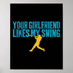 Your Girlfriend Likes My Swing Funny Bysebyll  Poster