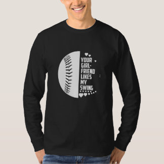 Your Girlfriend Likes My Swing Softball For Men T-Shirt