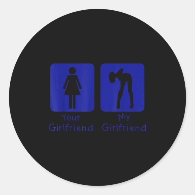 Your Girlfriend Normal - My Girlfriend Y Funny Boy Classic Round Sticker (Front)