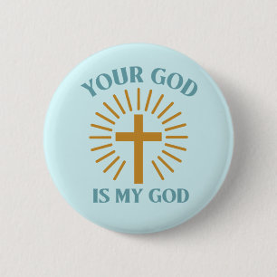 Your God is My God   2 Inch Round Button