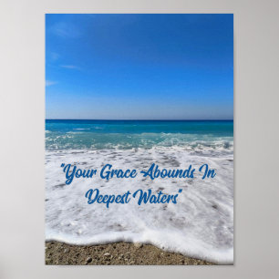 Your Grace Abounds in Deepest Waters Poster