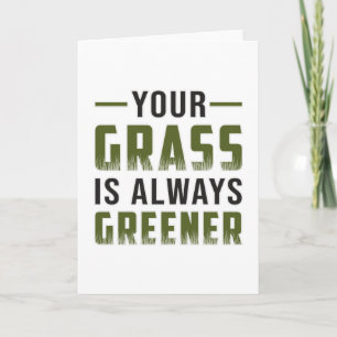 Your Grass Is Always Greener Landscaper Four Funny Card