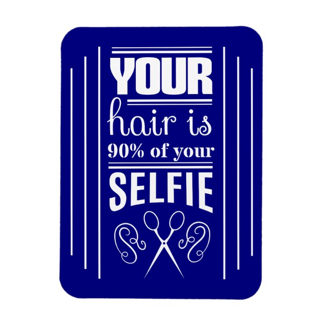 Your Hair Is 90% Of Your Selfie Magnet (Vertical)