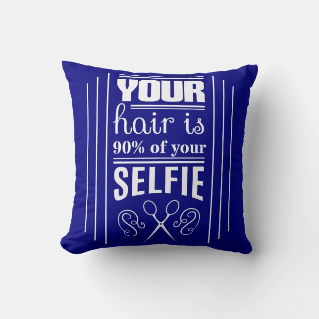 Your Hair Is 90% Of Your Selfie Throw Pillow (Front)