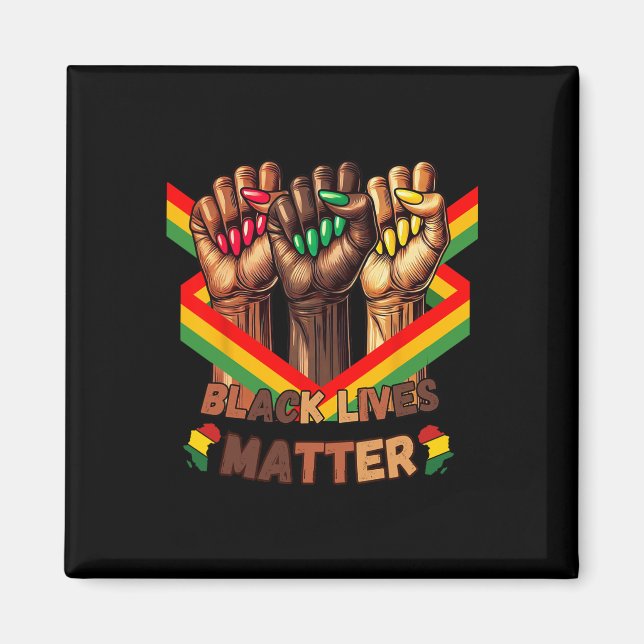 Your Hands Create Better World Black Lives Problem Magnet (Front)
