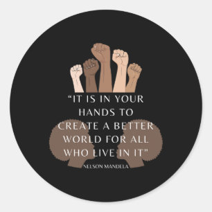 Your Hands Create Better World Melanin Black Histo Classic Round Sticker