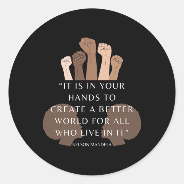 Your Hands Create Better World Melanin Black Histo Classic Round Sticker (Front)