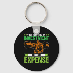 Your Health Is An Investment Not An Expenselifting Keychain