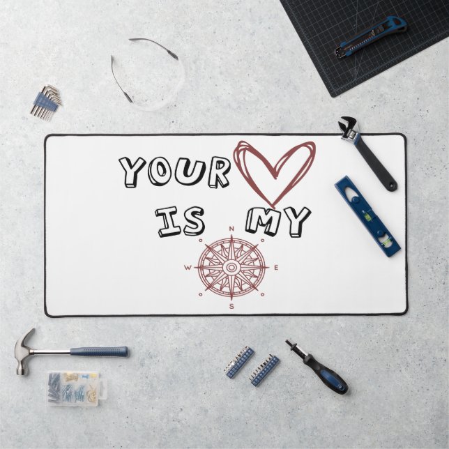 Your Heart is my Compass       Desk Mat (Workstation)