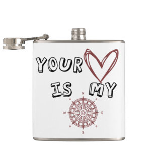 Your Heart is my Compass       Hip Flask