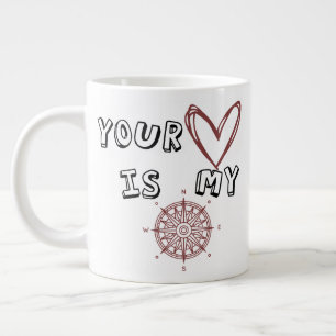 Your Heart Is My Compass Jumbo Coffee Mug