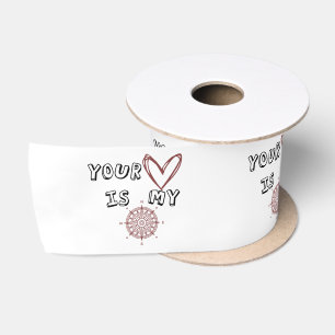 Your Heart is my Compass    Satin Ribbon