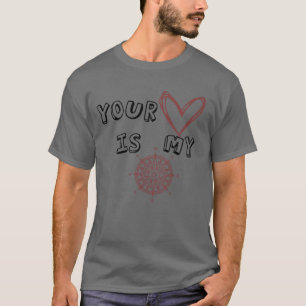 Your Heart is my Compass T-Shirt