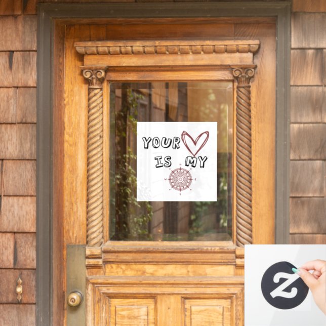 Your Heart is my Compass  Window Cling (Home Door)