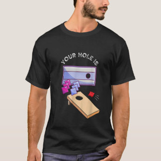 Your Hole Is My Goal Cornhole Team Bean Bag T-Shirt