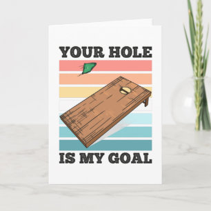 Your Hole is my Goal Funny Cornhole Gift Husband Card