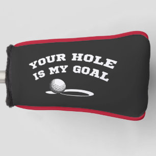 Your hole is my goal funny golfing for golf lover head cover