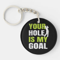 Your Hole Is My Goal - Golf Player Golfing Humour 