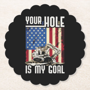 Your Hole Is My Goal Heavy Equipment Operator Funn Paper Coaster