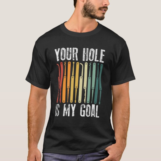 Your Hole Is My Goal Locksmith Lock Picking Lock P T-Shirt (Front)