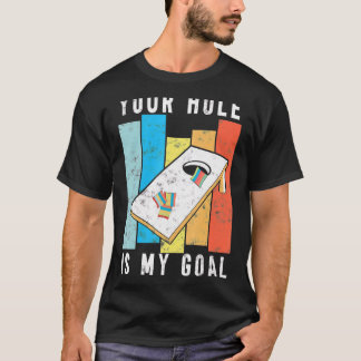 Your Hole Is My Goal Retro Style Cornhole Bean Bag T-Shirt