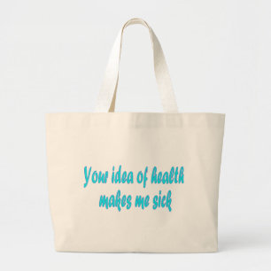 Your idea of health large tote bag