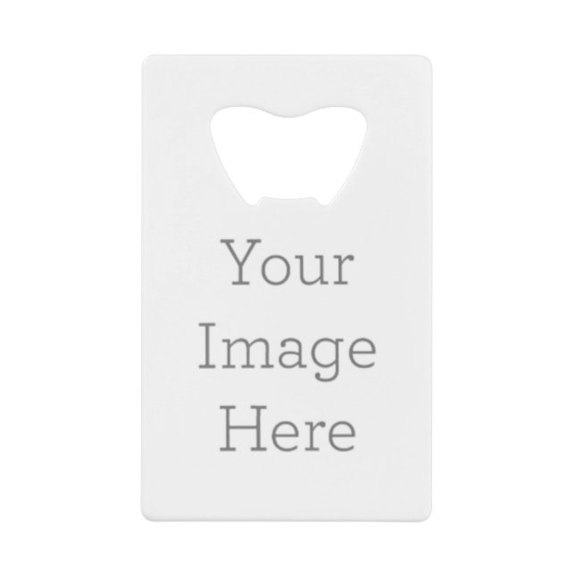 Your Image Here Credit Card Bottle Opener (Front)
