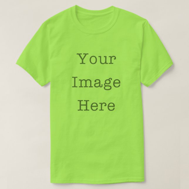 Your Image Here Customizable Personalized Lime T-Shirt (Design Front)