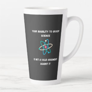 your Inability To Grasp Science Latte Mug