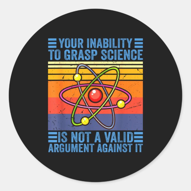 Your Inability To Grasp Science Teacher Chemistry  Classic Round Sticker (Front)