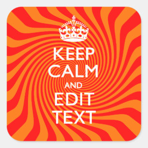 Your Keep Calm Saying on Vibrant Orange Swirl Square Sticker