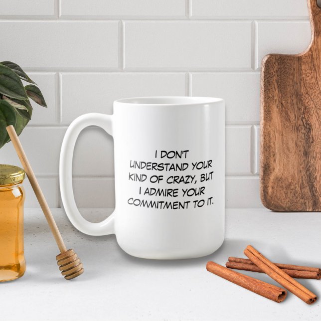 Your Kind of Crazy Mug (Creator Uploaded)