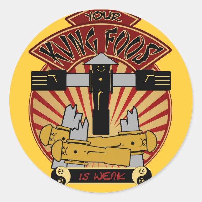 Your Kung Foos Is Weak Classic Round Sticker (Front)