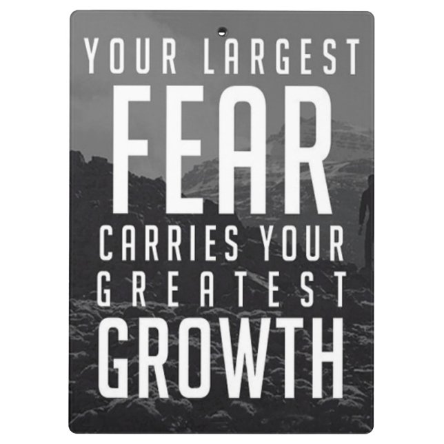 Your Largest Fear Carries Your Greatest Growth Clipboard (Back)