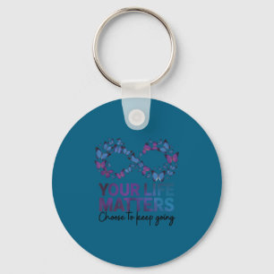 Your Life Choose To Keep On Going Suicide Preventi Keychain