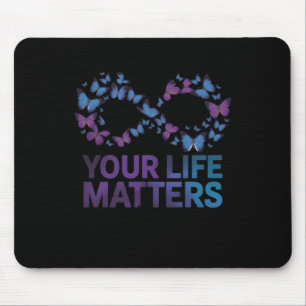 Your Life Choose To Keep On Going Suicide Preventi Mouse Pad