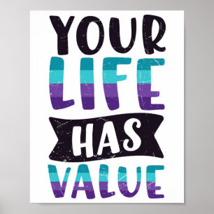 Your Life Has Value Mental Health Message Suicide Poster