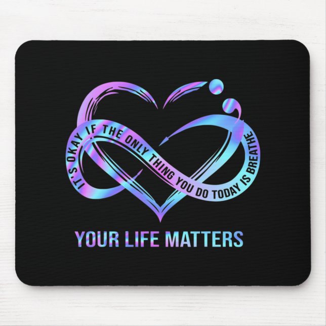 Your Life Matters Suicide Prevention Awareness  Mouse Pad (Front)