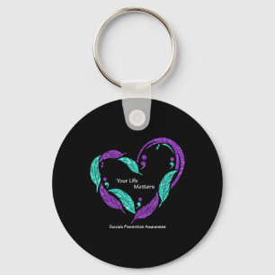 Your Life Problems Semicolon Suicide Prevention Aw Keychain