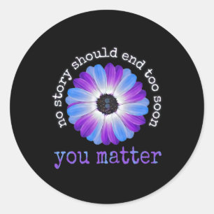 Your Life Problems Suicide Prevention Awareness Da Classic Round Sticker