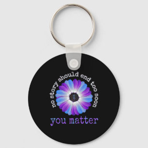 Your Life Problems Suicide Prevention Awareness Da Keychain