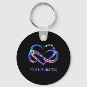 Your Life Problems Suicide Prevention Awareness Keychain
