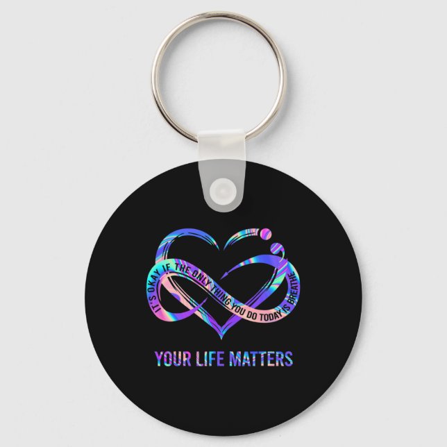 Your Life Problems Suicide Prevention Awareness  Keychain (Front)